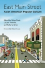 East Main Street : Asian American Popular Culture - Book