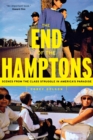 The End of the Hamptons : Scenes from the Class Struggle in America's Paradise - eBook