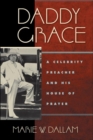 Daddy Grace : A Celebrity Preacher and His House of Prayer - eBook