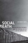 Social Death : Racialized Rightlessness and the Criminalization of the Unprotected - Book