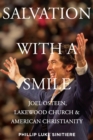 Salvation with a Smile : Joel Osteen, Lakewood Church, and American Christianity - Book