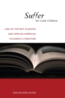 Suffer the Little Children : Uses of the Past in Jewish and African American Children's Literature - eBook