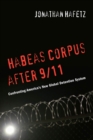 Habeas Corpus after 9/11 : Confronting America’s New Global Detention System - Book
