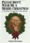 Please Don't Wish Me a Merry Christmas : A Critical History of the Separation of Church and State - Book