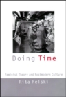 Doing Time : Feminist Theory and Postmodern Culture - Book