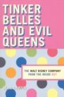 Tinker Belles and Evil Queens : The Walt Disney Company from the Inside Out - Book