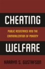 Cheating Welfare : Public Assistance and the Criminalization of Poverty - Book