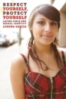 Respect Yourself, Protect Yourself : Latina Girls and Sexual Identity - Book
