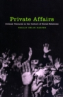 Private Affairs : Critical Ventures in the Culture of Social Relations - Book