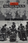 The Turning : A History of Vietnam Veterans Against the War - Book