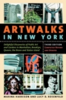 Artwalks in New York : Delightful Discoveries of Public Art and Gardens in Manhattan, Brooklyn, the Bronx, Queens, and Staten Island - Book