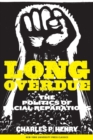 Long Overdue : The Politics of Racial Reparations - Book