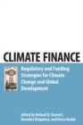 Climate Finance : Regulatory and Funding Strategies for Climate Change and Global Development - eBook