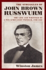The Struggles of John Brown Russwurm : The Life and Writings of a Pan-Africanist Pioneer, 1799-1851 - eBook