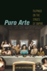 Puro Arte : Filipinos on the Stages of Empire - Book