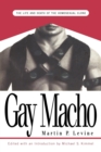 Gay Macho : The Life and Death of the Homosexual Clone - Book