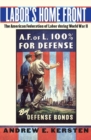 Labor's Home Front : The American Federation of Labor during World War II - Book