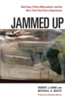 Jammed Up : Bad Cops, Police Misconduct, and the New York City Police Department - Book