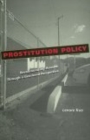 Prostitution Policy : Revolutionizing Practice through a Gendered Perspective - eBook