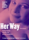 Her Way : Young Women Remake the Sexual Revolution - eBook