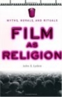 Film as Religion : Myths, Morals, and Rituals - Book