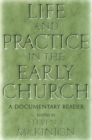 Life and Practice in the Early Church : A Documentary Reader - Book