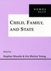 Child, Family and State : NOMOS XLIV - Book