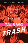 Talking Trash : The Cultural Politics of Daytime TV Talk Shows - Book