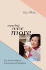 Meeting Once More : The Korean Side of Transnational Adoption - eBook