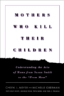 Mothers Who Kill Their Children : Understanding the Acts of Moms from Susan Smith to the "Prom Mom" - eBook