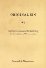 Original Sin : Clarence Thomas and the Failure of the Constitutional Conservatives - eBook