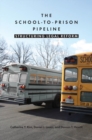 The School-to-Prison Pipeline : Structuring Legal Reform - Book