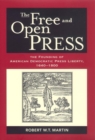 The Free and Open Press : The Founding of American Democratic Press Liberty - eBook
