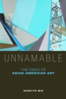 Unnamable : The Ends of Asian American Art - Book