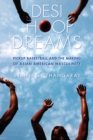 Desi Hoop Dreams : Pickup Basketball and the Making of Asian American Masculinity - eBook