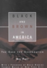 Black and Brown in America : The Case for Cooperation - Book