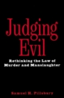 Judging Evil : Rethinking the Law of Murder and Manslaughter - Book