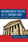 Neoconservative Politics and the Supreme Court : Law, Power, and Democracy - eBook