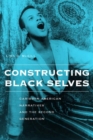 Constructing Black Selves : Caribbean American Narratives and the Second Generation - eBook