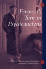 Ferenczi's Turn in Psychoanalysis - eBook