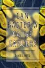 Can Bacteria Cause Cancer? : Alternative Medicine Confronts Big Science - eBook