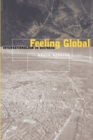 Feeling Global : Internationalism in Distress - Book