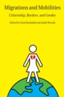 Migrations and Mobilities : Citizenship, Borders, and Gender - Book