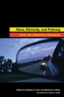 Race, Ethnicity, and Policing : New and Essential Readings - Book