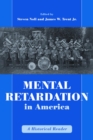 Mental Retardation in America : A Historical Reader - Book