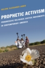 Prophetic Activism : Progressive Religious Justice Movements in Contemporary America - Book