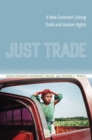 Just Trade : A New Covenant Linking Trade and Human Rights - Book