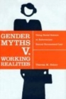 Gender Myths v. Working Realities : Using Social Science to Reformulate Sexual Harassment Law - eBook