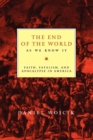 The End of the World As We Know It : Faith, Fatalism, and Apocalypse in America - Book