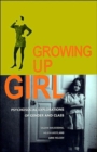Growing up Girl : Psycho-Social Explorations of Class and Gender - Book
